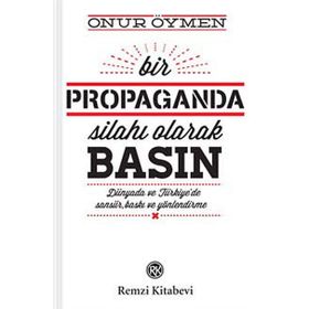 Bir Propaganda Silahı Olarak Basın - Onur Öymen