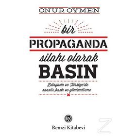 Bir Propaganda Silahı Olarak Basın - Onur Öymen