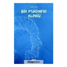 Bir Psikiyatri Kliniği - Mert Pay