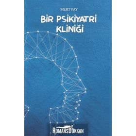 Bir Psikiyatri Kliniği - Mert Pay