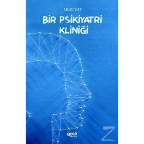 Bir Psikiyatri Kliniği - Mert Pay