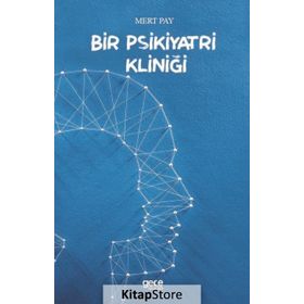 Bir Psikiyatri Kliniği - Mert Pay