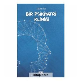 Bir Psikiyatri Kliniği - Mert Pay