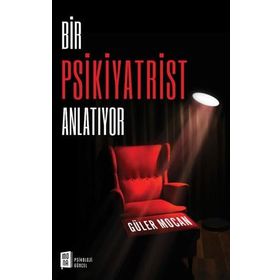 Bir Psikiyatrist Anlatıyor Güler Mocan