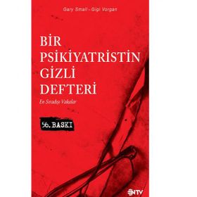 BIR PSIKIYATRISTIN GIZLI DEFTERI EN SIRADIŞI VAKALAR - GARY SMALL;GIGI VORGAN