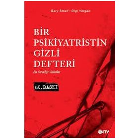 BIR PSIKIYATRISTIN GIZLI DEFTERI EN SIRADIŞI VAKALAR - GARY SMALL;GIGI VORGAN