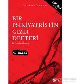 BIR PSIKIYATRISTIN GIZLI DEFTERI EN SIRADIŞI VAKALAR - GARY SMALL;GIGI VORGAN