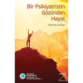 Bir Psikiyatristin Gözünden Hayat - Kemal Arıka