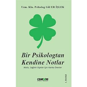 Bir Psikologtan Kendine Notlar - Uzm. Kln. Psk. Gül Er İşlek