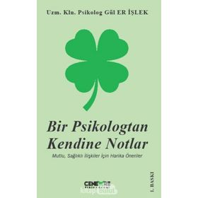 Bir Psikologtan Kendine Notlar - Uzm. Kln. Psk. Gül Er İşlek