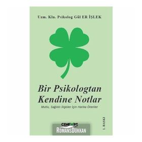 Bir Psikologtan Kendine Notlar - Uzm. Kln. Psk. Gül Er İşlek