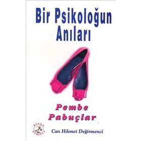 Bir Psikoloğun Anıları Pembe Papuçlar - Can Hikmet Değirmenci