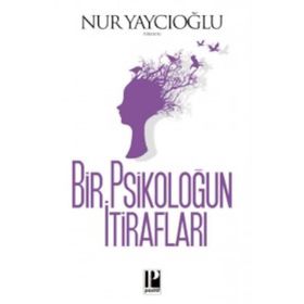 Bir Psikoloğun İtirafları - Nur Yaycıoğlu