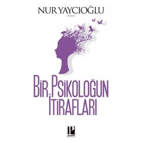 Bir Psikoloğun İtirafları - Nur Yaycıoğlu
