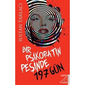 Bir Psikopatın Peşinde 197 Gün - Sultan Tarlacı