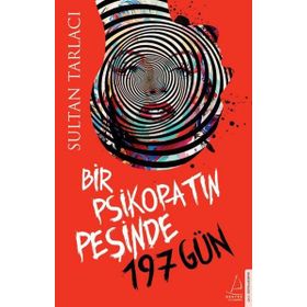 Bir Psikopatın Peşinde 197 Gün - Sultan Tarlacı