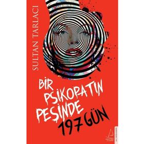 Bir Psikopatın Peşinde 197 Gün - Sultan Tarlacı