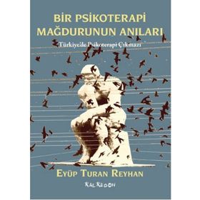 Bir Psikoterapi Mağdurunun Anıları - Eyüp Turan Reyhan