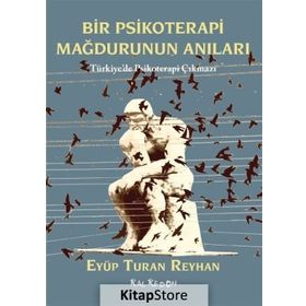 Bir Psikoterapi Mağdurunun Anıları - Eyüp Turan Reyhan