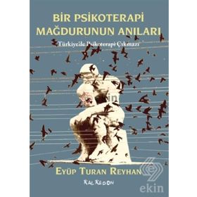 Bir Psikoterapi Mağdurunun Anıları - Eyüp Turan Reyhan