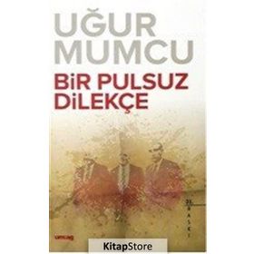 BIR PULSUZ DİLEKÇE - UĞUR MUMCU