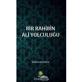Bir Rahibin Ali Yolculuğu- İbrahim Hasan Beygi