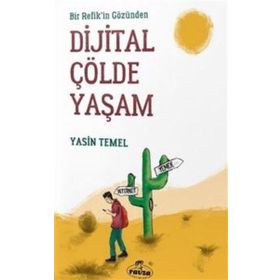 Bir Refik'in Gözünden Dijital Çölde Yaşam - Yasin Temel