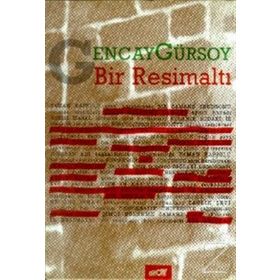Bir Resimaltı - Gencay Gürsoy