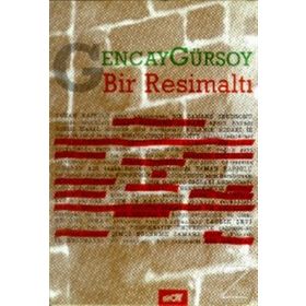 Bir Resimaltı - Gencay Gürsoy