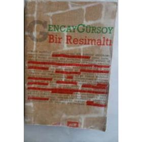 Bir Resimaltı - Gencay Gürsoy