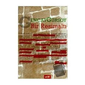Bir Resimaltı - Gencay Gürsoy