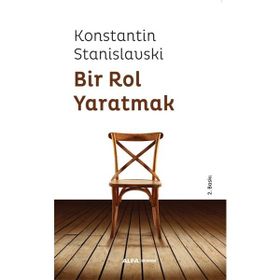 Bir Rol Yaratmak - Konstantin Stanislavski