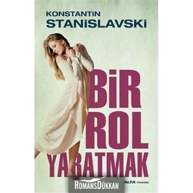 Bir Rol Yaratmak - Konstantin Stanislavski
