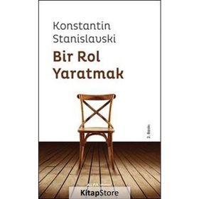 Bir Rol Yaratmak - Konstantin Stanislavski