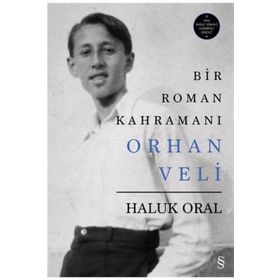 Bir Roman Kahramanı Orhan Veli (Ciltli) - Haluk Oral