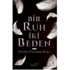 Bir Ruh İki Beden - Ulviye Ustabaşı Saka