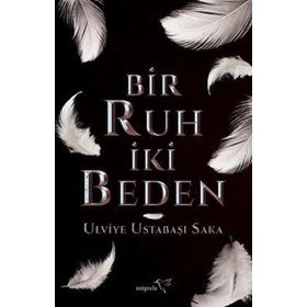 Bir Ruh İki Beden - Ulviye Ustabaşı Saka