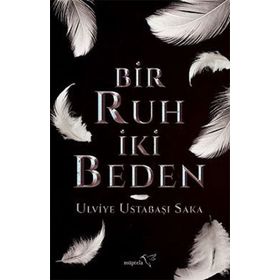Bir Ruh İki Beden - Ulviye Ustabaşı Saka