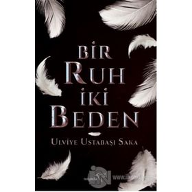 Bir Ruh İki Beden - Ulviye Ustabaşı Saka