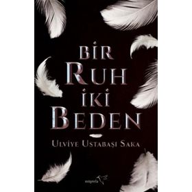Bir Ruh İki Beden - Ulviye Ustabaşı Saka
