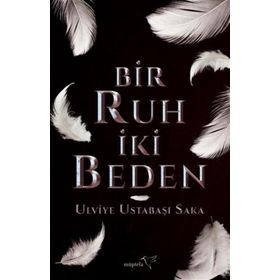 Bir Ruh İki Beden - Ulviye Ustabaşı Saka