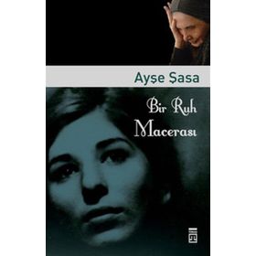 BIR RUH MACERASI - AYŞE ŞASA