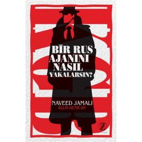 Bir Rus Ajanını Nasıl Yakalarsın? - Ellis Henican Naveed Jamali
