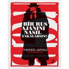Bir Rus Ajanını Nasıl Yakalarsın? - Ellis Henican Naveed Jamali