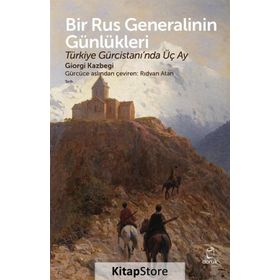 Bir Rus Generalinin Günlükleri - Giorgi Kazbegi