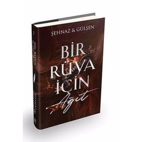 Bir Rüya İçin Ağıt Ciltli - Şehnaz ve Gülşen Haşimoğlu - Lapis Yayınları