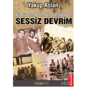 Bir Rüyanın Ardından Gerçekleşen Sessiz Devrim - Yakup Aslan