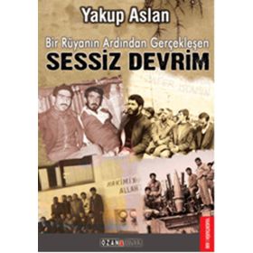 Bir Rüyanın Ardından Gerçekleşen Sessiz Devrim - Yakup Aslan