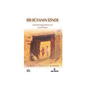 BIR RÜYANIN İZİNDE - SAMUEL B. YAHYA EL-MAĞRİBİ
