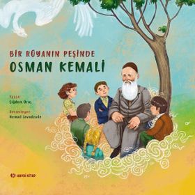 Bir Rüyanın Peşinde Osman Kemali Çiğdem Oruç